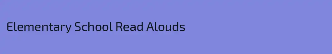 Elementary School Read Alouds
